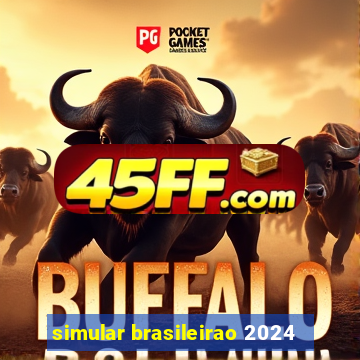 simular brasileirao 2024